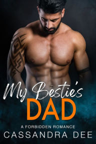 Title: My Bestie's Dad, Author: Cassandra Dee