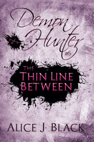 Title: The Thin Line Between, Author: Alice J. Black