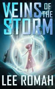 Title: Veins of the Storm, Author: Lee Romah