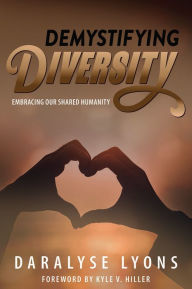 Title: Demystifying Diversity, Author: Daralyse Lyons