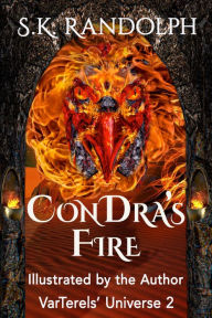 Title: ConDra's Fire: Illustrated by the Author, Author: S.K. Randolph