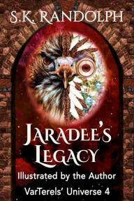Title: Jaradee's Legacy: Illustrated by the Author, Author: S.K. Randolph