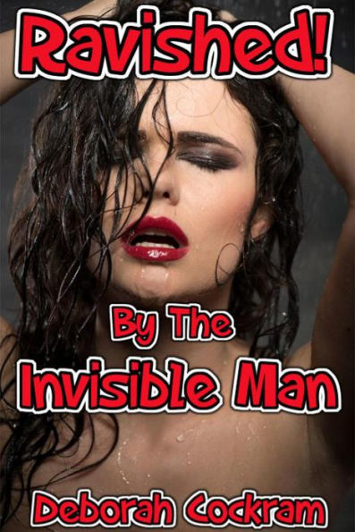 Ravished! By The Invisible Man