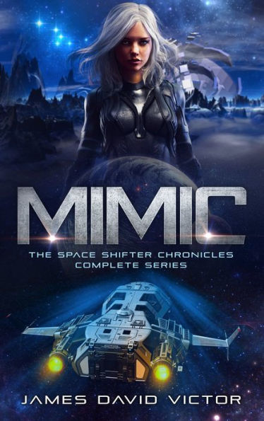 Mimic: The Space Shifter Chronicles Complete Series