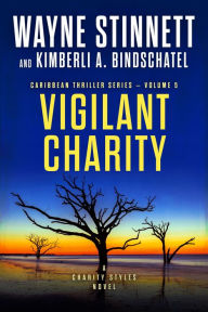 Title: Vigilant Charity: A Charity Styles Novel, Author: Wayne Stinnett
