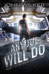 Title: Any Job Will Do, Author: John Wilker