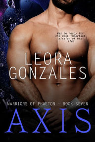 Title: Warriors of Phaeton: Axis, Author: Leora Gonzales