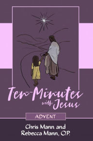 Title: 10 Minutes With Jesus: Advent, Author: Rebecca Mann
