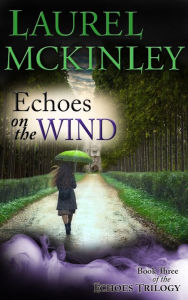 Title: Echoes on the Wind, Author: Laurel Mckinley