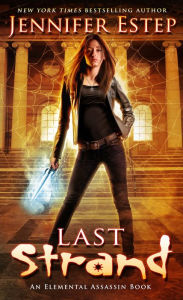 Title: Last Strand: An Elemental Assassin book, Author: Jennifer Estep