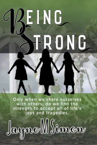 Title: Being Strong, Author: Jayne M Simon