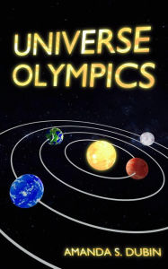 Title: Universe Olympics: Heat 1, Author: Amanda Dubin