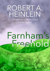 Title: Farnham's Freehold, Author: Robert A. Heinlein