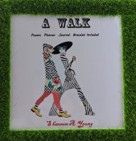 Title: A Walk: A three-in-one planner, journal, and poem book., Author: Shannon Young