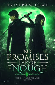 Title: No Promises Large Enough, Author: Tristram Lowe