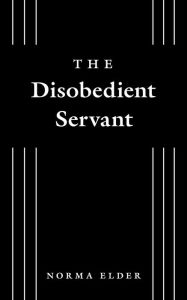 Title: The Disobedient Servant, Author: Norma Elder