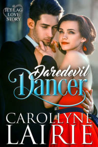 Title: Daredevil Dancer, Author: Carollyne Lairie