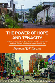 Title: The Power of Hope and Tenacity, Author: Djibrine DJ Diallo