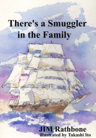 Title: There's a Smuggler in the Family, Author: Jim Rathbone