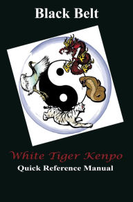 Title: White Tiger Kenpo Black Belt Quick Reference, Author: L. M. Rathbone