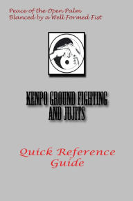 Title: Kenpo Ground Fighting and Jujitsu Quick Reference, Author: L. M. Rathbone