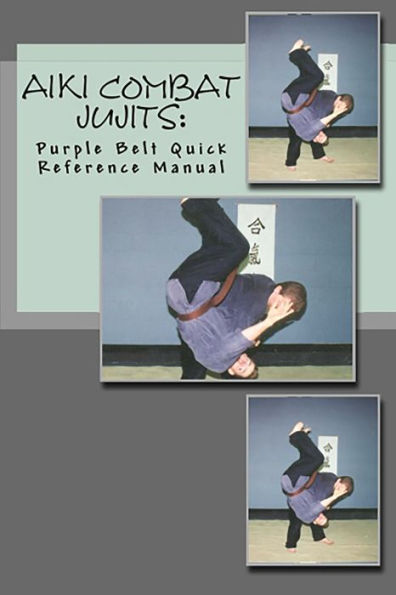 Aiki Combat Jujits Purple Belt Quick Reference