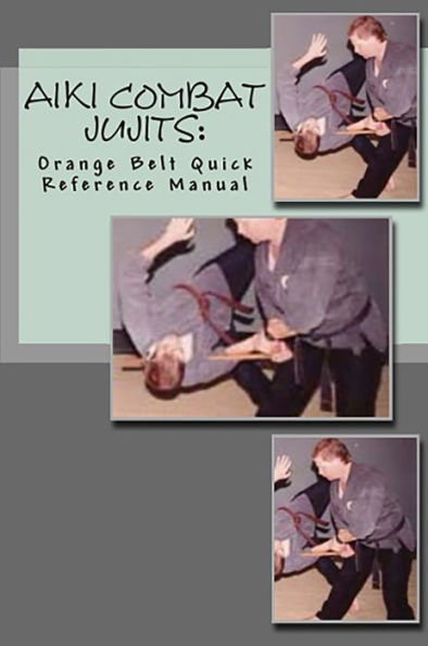 Aiki Combat Jujits Orange Belt Quick Reference