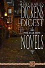 The Charles Dickens Digest, Volume One: Novels