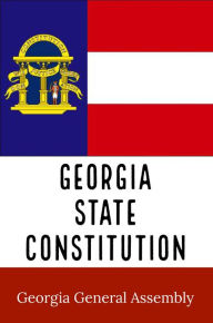 Title: Georgia State Constitution, Author: Georgia State Assembly