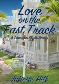 Title: Love on the Fast Track, Author: Juliette Hill