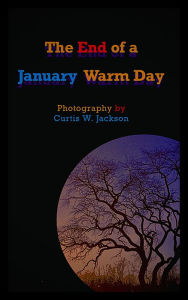 Title: The End of a January Warm Day, Author: Curtis W. Jackson