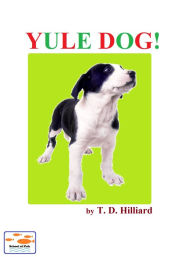 Title: Yule Dog, Author: T. D. Hilliard