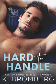 Free audio book download for mp3 Hard to Handle by K. Bromberg ePub 9781942832256