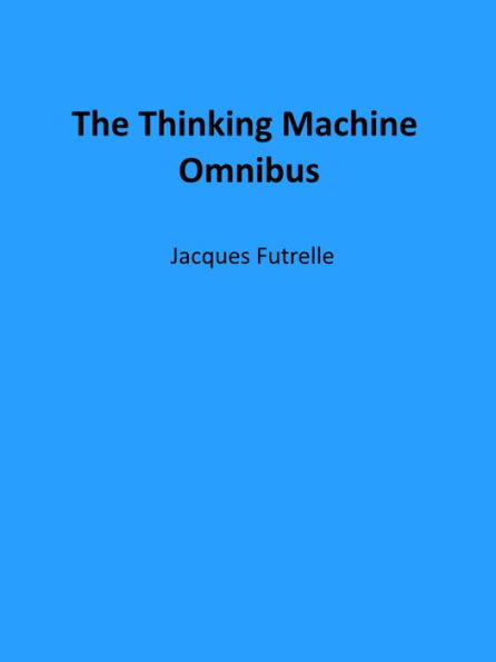 The Thinking Machine Omnibus