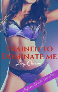 Title: Trained to Dominate Me, Author: Lacy Ciccone