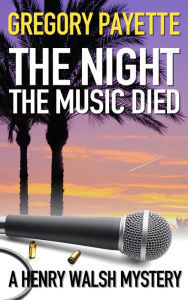 Title: The Night the Music Died, Author: Gregory Payette