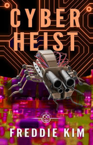 Title: Cyber Heist, Author: Freddie Kim