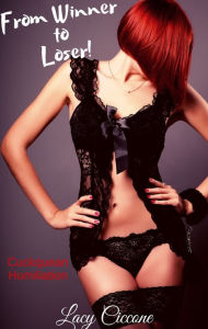 Title: From Winner to Loser!: Cuckquean Humiliation, Author: Lacy Ciccone