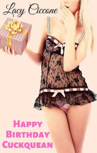 Title: Happy Birthday Cuckquean, Author: Lacy Ciccone