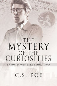 Title: The Mystery of the Curiosities, Author: C. S. Poe