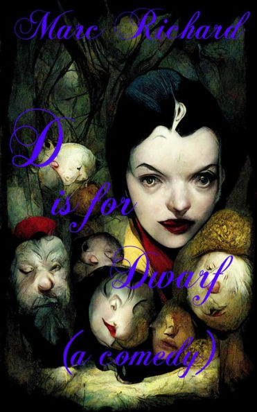 D is for Dwarf: (a comedy)
