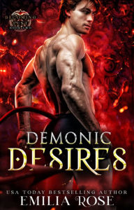 Title: Demonic Desires: A Steamy Reverse Harem Demon Romance, Author: Emilia Rose