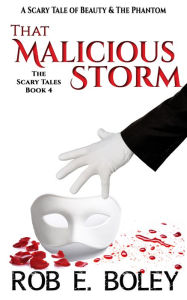 Title: That Malicious Storm, Author: Rob E. Boley