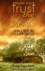 Those Who Trust in the Lord Shall Not Be Disappointed