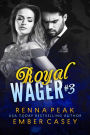 Royal Wager #3