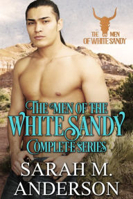 Title: Men of the White Sandy, Author: Sarah M. Anderson