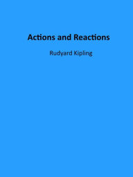 Title: Actions and Reactions, Author: Rudyard Kipling