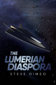 Title: The Lumerian Diaspora, Author: Steve Dimeo