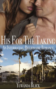 Title: His for the Taking, Author: Yuwanda Black
