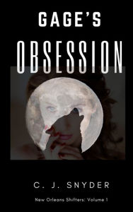 Title: Gage's Obsession, Author: C. J. Snyder